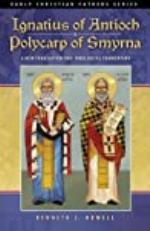 Ignatius of Antioch &amp; Polycarp of Smyrna