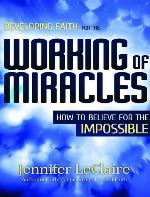 Developing Faith for the Working of Miracles