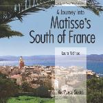 A Journey Into Matisse's South of France