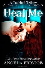 Heal Me (A Touched Trilogy, #2)