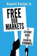 Free Our Markets: A Citizens' Guide to Essential Economics
