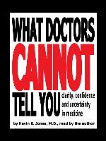 What Doctors Cannot Tell You