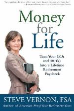 Money for Life: Turn Your IRA and 401(k) Into a Lifetime Retirement Paycheck