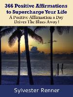 366 Positive Affirmations to Supercharge Your Life