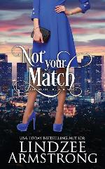 Not Your Match (No Match for Love) (Volume 4)