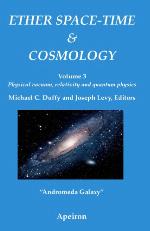 Ether Space Time &amp; Cosmology volume 3
