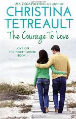 The Courage To Love (Love On The North Shore) (Volume 1)