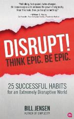 Disrupt! Think Epic. Be Epic.