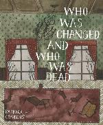 Who Was Changed and Who Was Dead