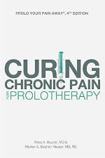 Prolo Your Pain Away! Curing Chronic Pain with Prolotherapy, 4th Edition
