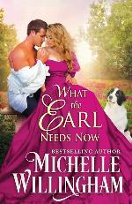 What the Earl Needs Now (The Earls Next Door) (Volume 2)