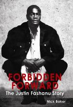 Forbidden forward: the Justin Fashanu story