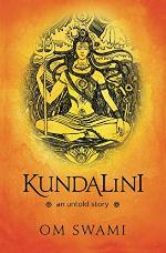 Kundalini -- An Untold Story: A Himalayan Mystic's Insight into the Power of Kundalini and Chakra Sadhana