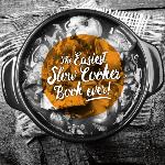 Easiest Slow Cooker Book Ever