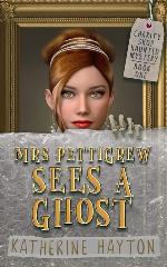 Mrs Pettigrew Sees a Ghost: First in a Paranormal Cozy Mystery Series (Charity Shop Haunted Mystery)