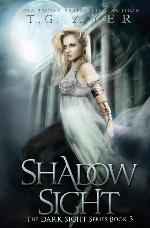 Shadow Sight: A Dark Sight Novel #4 (Volume 4)