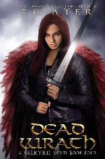 Dead Wrath: A Valkyrie Novel - Book 4 (The Valkyrie Series) (Volume 4)