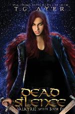 Dead Silence: A Valkyrie Novel - Book 5 (The Valkyrie Series) (Volume 5)