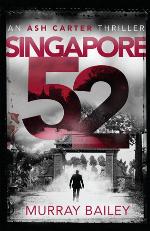 Singapore 52: A page turner full of intrigue (An Ash Carter Mystery-Thriller)