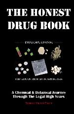 The Honest Drug Book: A Chemical &amp; Botanical Journey Through The Legal High Years