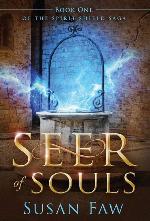Seer of Souls: Book One of the Spirit Shield Saga
