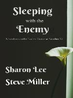Sleeping with the Enemy