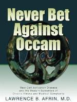 Never Bet Against Occam: Mast Cell Activation Disease and the Modern Epidemics of Chronic Illness and Medical Complexity