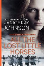 All the Lost Little Horses (A Desperation Creek Novel)