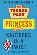 The Trailer Park Princess with her Knickers in a Twist (Volume 4)