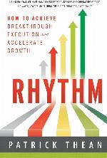 Rhythm: How to Achieve Breakthrough Execution and Accelerate Growth
