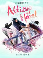 The True Story of Atticus and Hazel