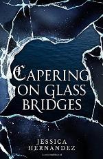 Capering on Glass Bridges (The Hawk of Stone Duology) (Volume 1)