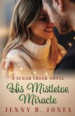 His Mistletoe Miracle (A Sugar Creek Novel)