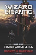 Wizard Gigantic (Intergalactic Wizard Scout Chronicles)