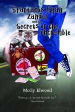 Spartacus Ryan Zander and the Secrets of the Incredible