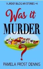 Was It Murder? (The Murder Blog Mysteries)