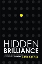 Hidden Brilliance: A High-Achieving Introvert's Guide to Self-Discovery, Leadership and Playing Big