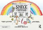 WHO PUT THE SPELL INTO SPELLING? : an illustrated storybook to support children with fun rules... for tricky spellings.