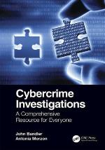 Cybercrime investigations the comprehensive resource for everyone