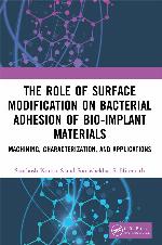 The Role of Surface Modification on Bacterial Adhesion of Bio-Implant Materials