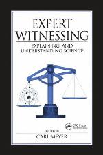 Expert Witnessing : Explaining and Understanding Science.