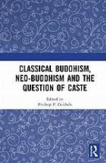 Classical Buddhism, Neo-Buddhism and the Question of Caste