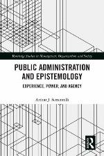 Public administration and epistemology : experience, power, and agency