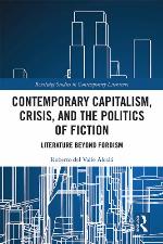 Contemporary capitalism, crisis, and the politics of fiction : literature beyond fordism.