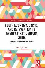 Youth Economy, Crisis, and Reinvention in Twenty-First-Century China