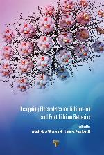 Designing electrolytes for lithium-ion and post lithium batteries