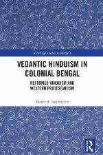 Vedantic Hinduism in colonial Bengal : reformed Hinduism and western Protestantism