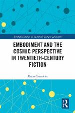 Embodiment and the cosmic perspective in twentieth-century fiction