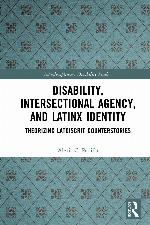 Disability, Intersectional Agency and Latinx Identity