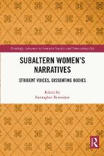 Subaltern women's narratives : strident voices, dissenting bodies